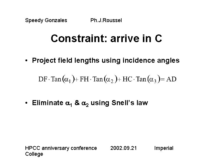 Speedy Gonzales Ph. J. Roussel Constraint: arrive in C • Project field lengths using