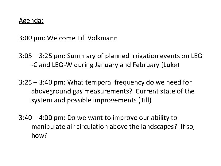 Agenda: 3: 00 pm: Welcome Till Volkmann 3: 05 – 3: 25 pm: Summary