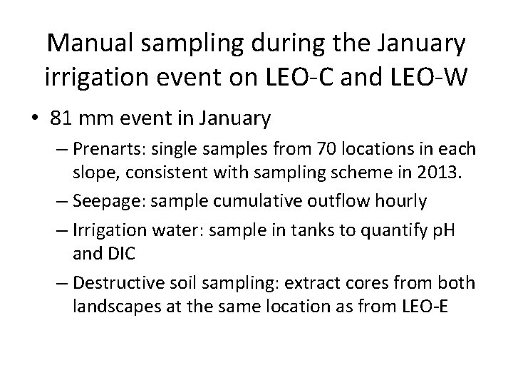 Manual sampling during the January irrigation event on LEO-C and LEO-W • 81 mm