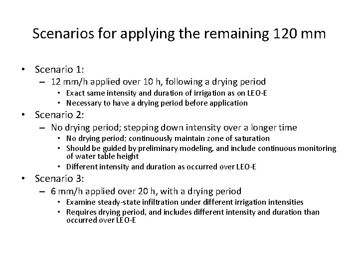 Scenarios for applying the remaining 120 mm • Scenario 1: – 12 mm/h applied