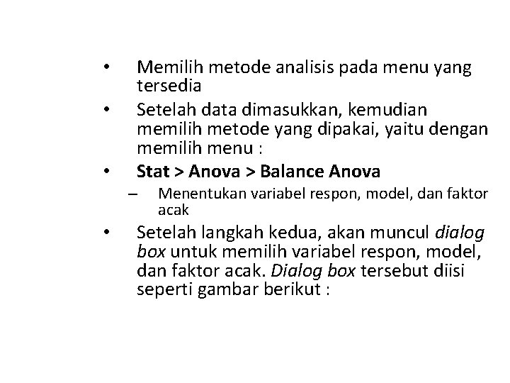  • • • Memilih metode analisis pada menu yang tersedia Setelah data dimasukkan,