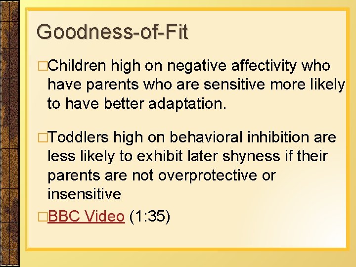 Goodness-of-Fit �Children high on negative affectivity who have parents who are sensitive more likely