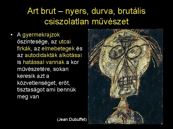 Art brut – nyers, durva, brutális csiszolatlan művészet • A gyermekrajzok őszintesége, az utcai Art brut – nyers, durva, brutális csiszolatlan művészet • A gyermekrajzok őszintesége, az utcai