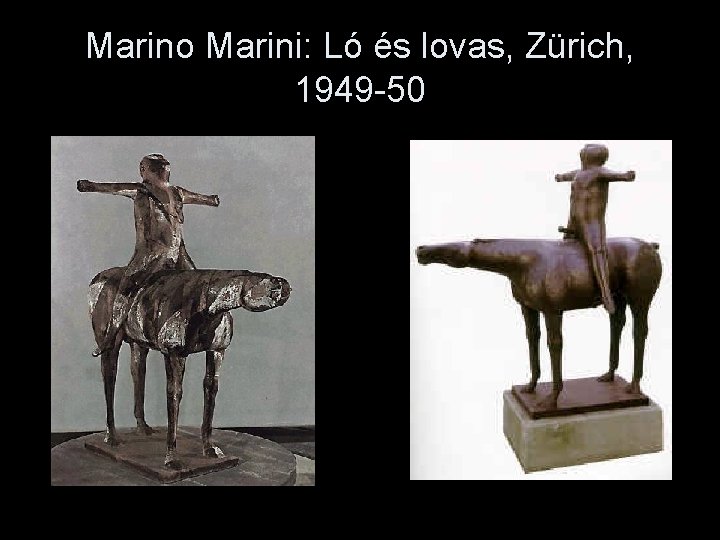 Marino Marini: Ló és lovas, Zürich, 1949 -50 