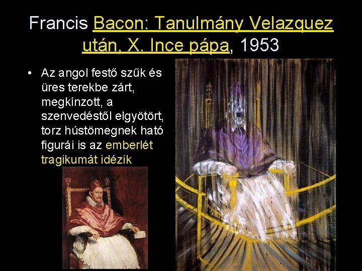 Francis Bacon: Tanulmány Velazquez után, X. Ince pápa, 1953 • Az angol festő szűk