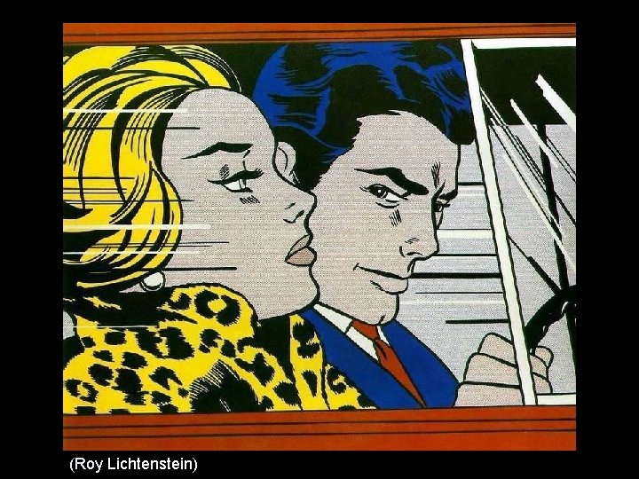 (Roy Lichtenstein) 