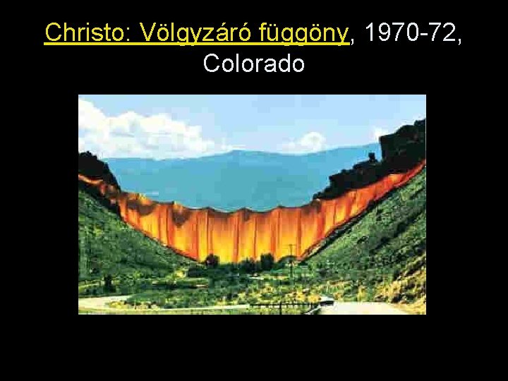 Christo: Völgyzáró függöny, 1970 -72, Colorado 