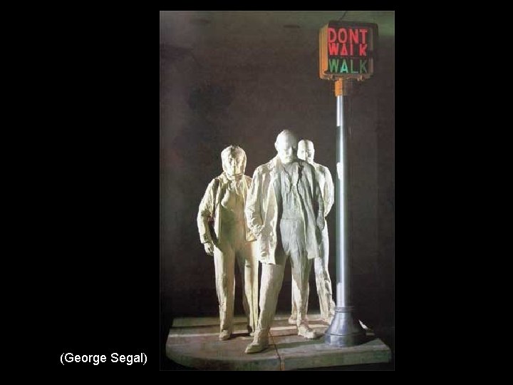 (George Segal) 