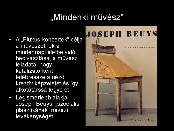 „Mindenki művész” • A „Fluxus-koncertek” célja a művészetnek a mindennapi életbe való beolvasztása, a