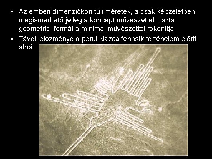  • Az emberi dimenziókon túli méretek, a csak képzeletben megismerhető jelleg a koncept