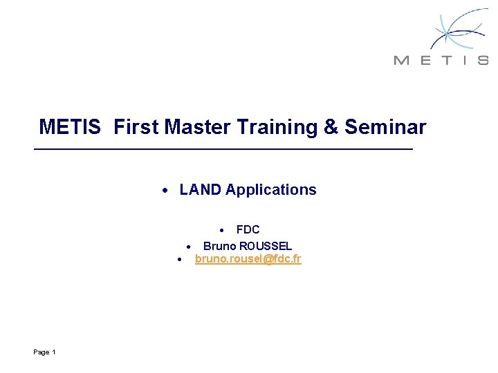 METIS First Master Training & Seminar · LAND Applications · FDC · Bruno ROUSSEL