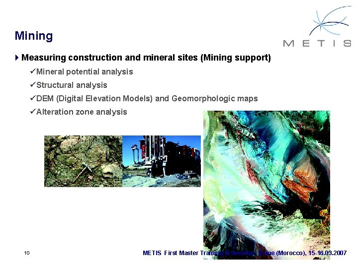 Mining 4 Measuring construction and mineral sites (Mining support) üMineral potential analysis üStructural analysis