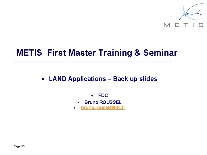 METIS First Master Training & Seminar · LAND Applications – Back up slides ·