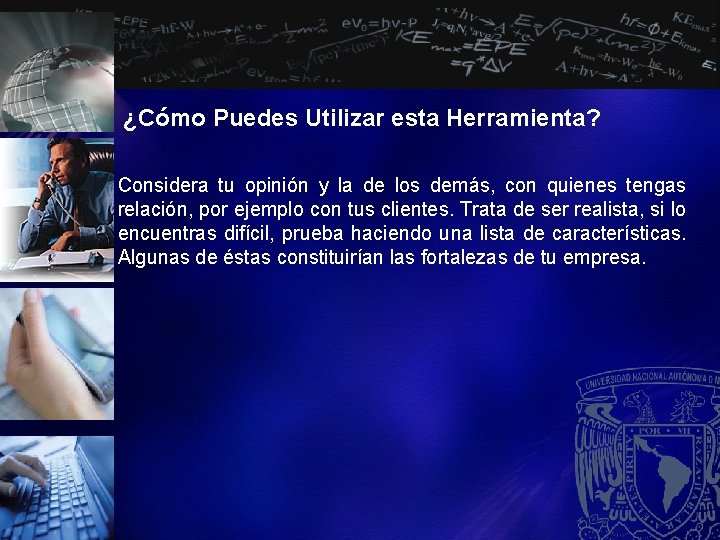 ¿Cómo Puedes Utilizar esta Herramienta? Considera tu opinión y la de los demás, con