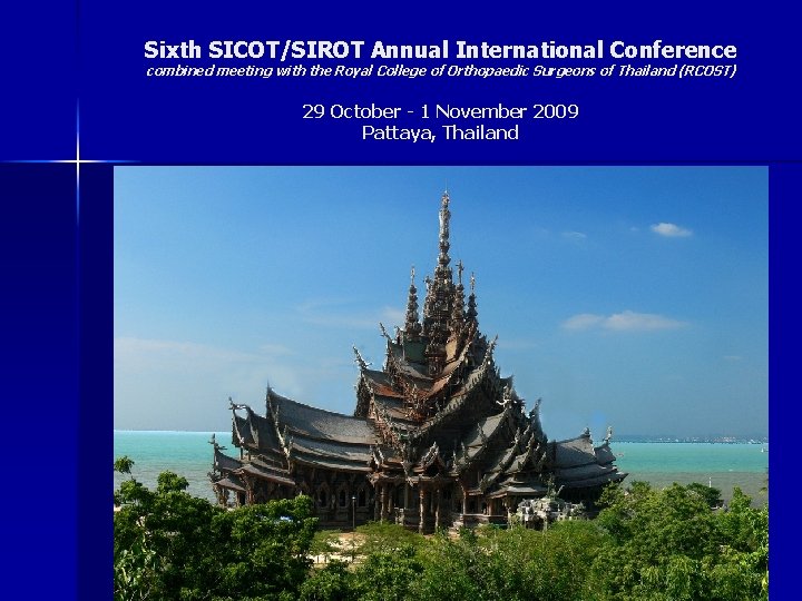 Sixth SICOT/SIROT Annual International Conference combined meeting with the Royal College of Orthopaedic Surgeons