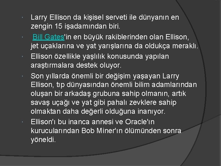  Larry Ellison da kişisel serveti ile dünyanın en zengin 15 işadamından biri. Bill