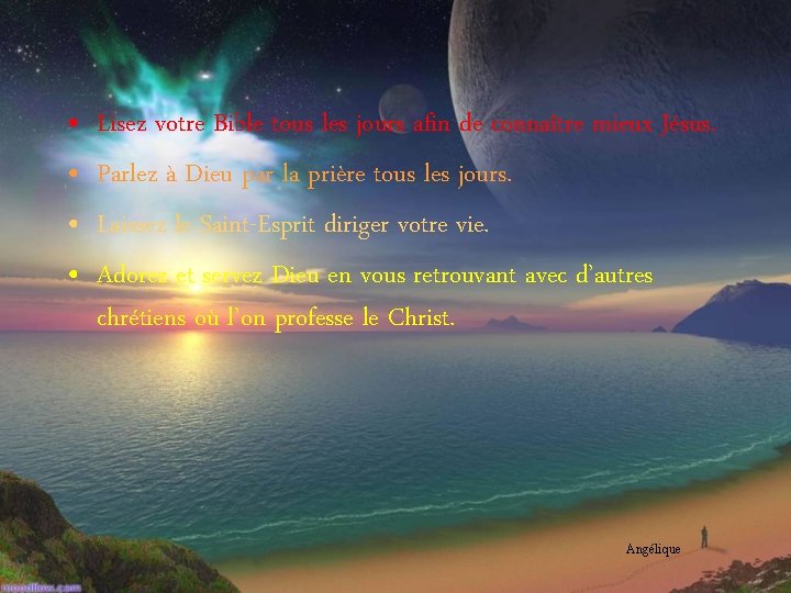  • • Lisez votre Bible tous les jours afin de connaître mieux Jésus.