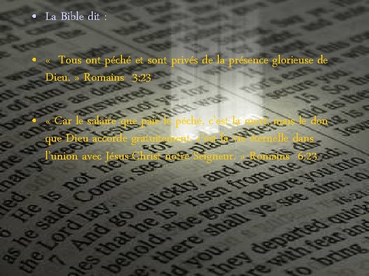  • La Bible dit : • « Tous ont péché et sont privés