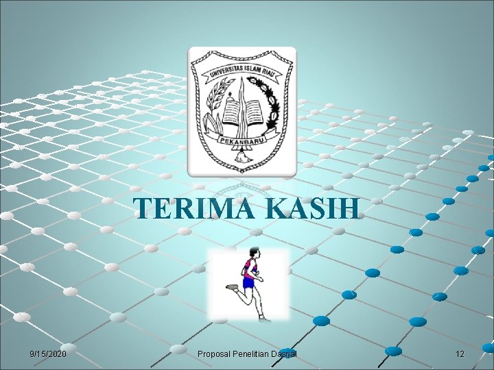 TERIMA KASIH 9/15/2020 Proposal Penelitian Dasrial 12 