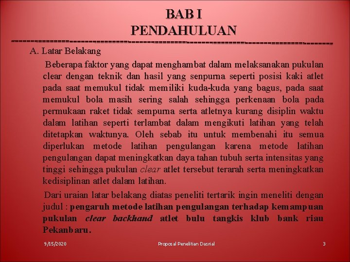 BAB I PENDAHULUAN A. Latar Belakang Beberapa faktor yang dapat menghambat dalam melaksanakan pukulan