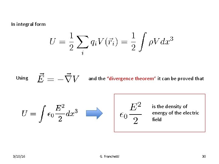 In integral form Using and the “divergence theorem” it can be proved that is