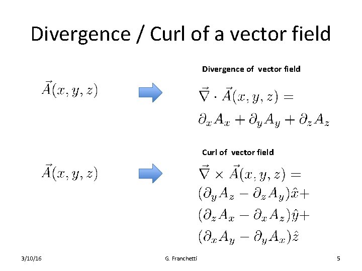 Divergence / Curl of a vector field Divergence of vector field Curl of vector