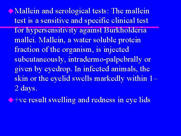 u Mallein and serological tests: The mallein test is a sensitive and specific clinical