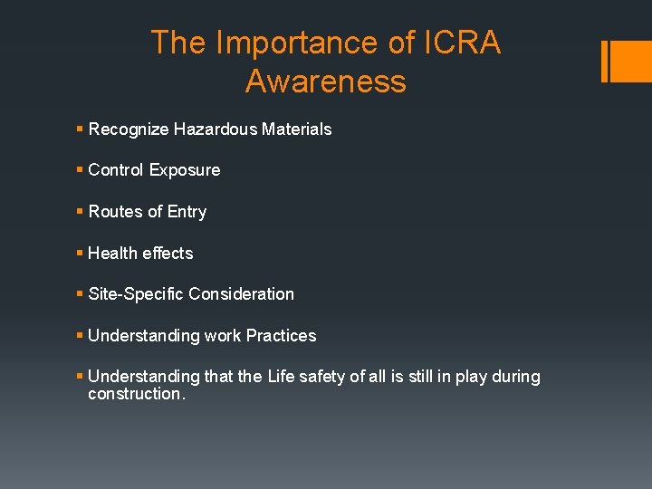 The Importance of ICRA Awareness § Recognize Hazardous Materials § Control Exposure § Routes The Importance of ICRA Awareness § Recognize Hazardous Materials § Control Exposure § Routes