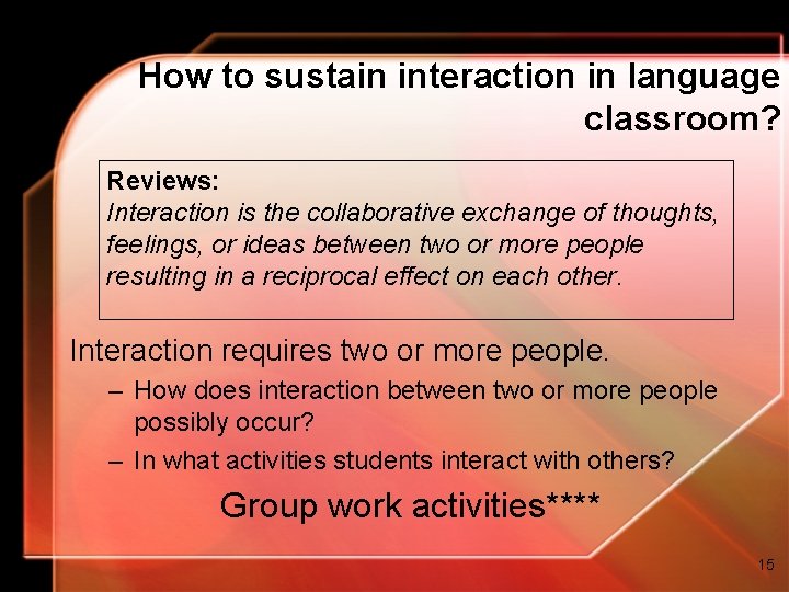 How to sustain interaction in language classroom? Reviews: Interaction is the collaborative exchange of How to sustain interaction in language classroom? Reviews: Interaction is the collaborative exchange of