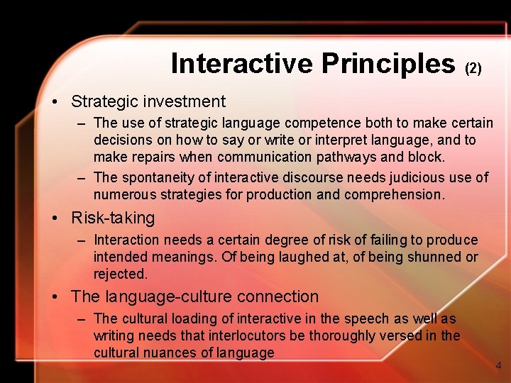 Interactive Principles (2) • Strategic investment – The use of strategic language competence both Interactive Principles (2) • Strategic investment – The use of strategic language competence both
