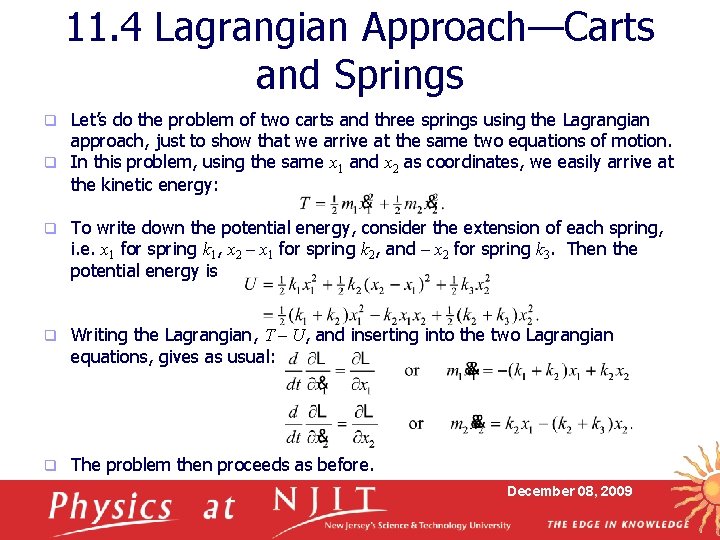 11. 4 Lagrangian Approach—Carts and Springs Let’s do the problem of two carts and