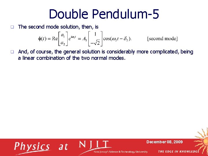 Double Pendulum-5 q The second mode solution, then, is q And, of course, the