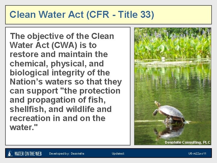 Clean Water Act (CFR - Title 33) The objective of the Clean Water Act Clean Water Act (CFR - Title 33) The objective of the Clean Water Act