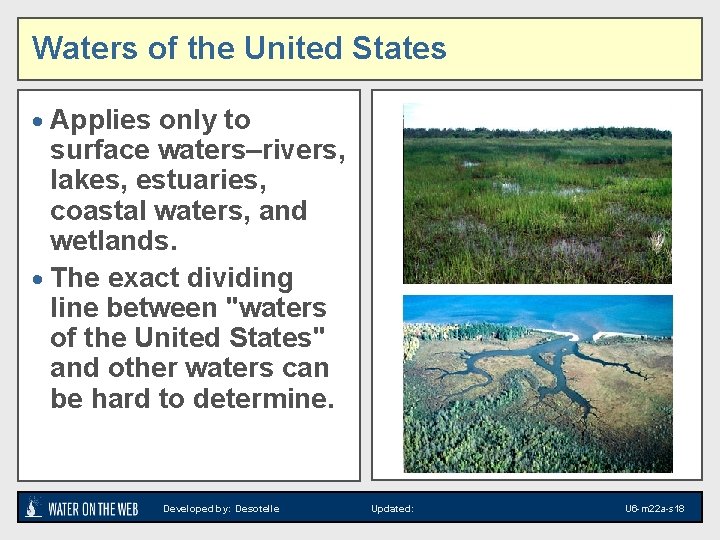 Waters of the United States · Applies only to surface waters–rivers, lakes, estuaries, coastal Waters of the United States · Applies only to surface waters–rivers, lakes, estuaries, coastal