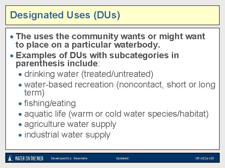 Designated Uses (DUs) · The uses the community wants or might want to place Designated Uses (DUs) · The uses the community wants or might want to place