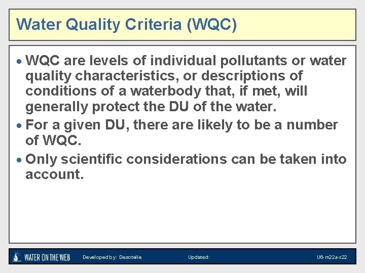 Water Quality Criteria (WQC) · WQC are levels of individual pollutants or water quality Water Quality Criteria (WQC) · WQC are levels of individual pollutants or water quality