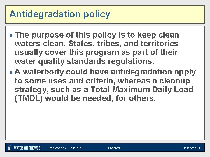 Antidegradation policy · The purpose of this policy is to keep clean waters clean. Antidegradation policy · The purpose of this policy is to keep clean waters clean.