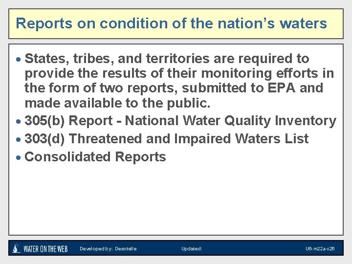 Reports on condition of the nation’s waters · States, tribes, and territories are required Reports on condition of the nation’s waters · States, tribes, and territories are required