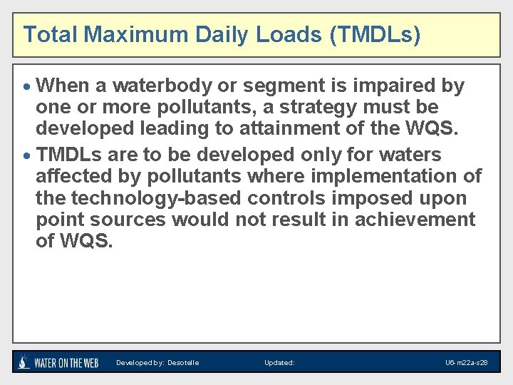 Total Maximum Daily Loads (TMDLs) · When a waterbody or segment is impaired by Total Maximum Daily Loads (TMDLs) · When a waterbody or segment is impaired by