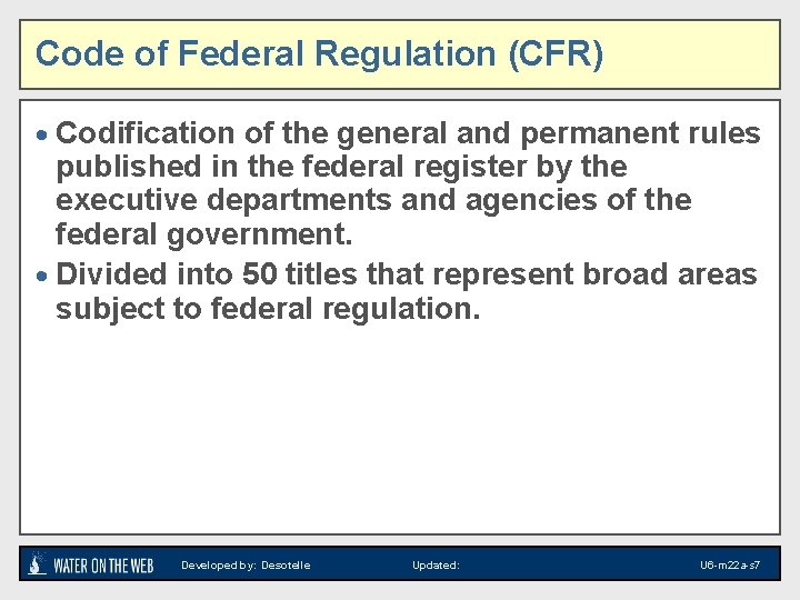 Code of Federal Regulation (CFR) · Codification of the general and permanent rules published Code of Federal Regulation (CFR) · Codification of the general and permanent rules published