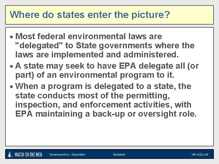 Where do states enter the picture? · Most federal environmental laws are "delegated" to Where do states enter the picture? · Most federal environmental laws are "delegated" to