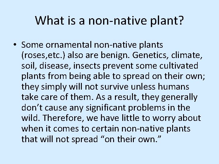 What is a non-native plant? • Some ornamental non-native plants (roses, etc. ) also