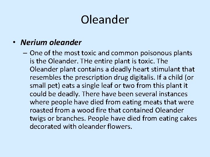Oleander • Nerium oleander – One of the most toxic and common poisonous plants
