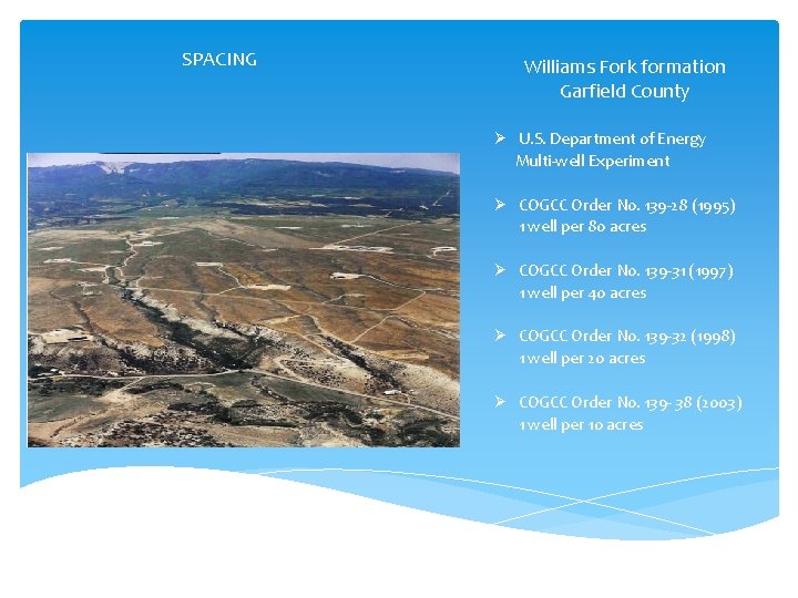 SPACING Williams Fork formation Garfield County Ø U. S. Department of Energy Multi-well Experiment