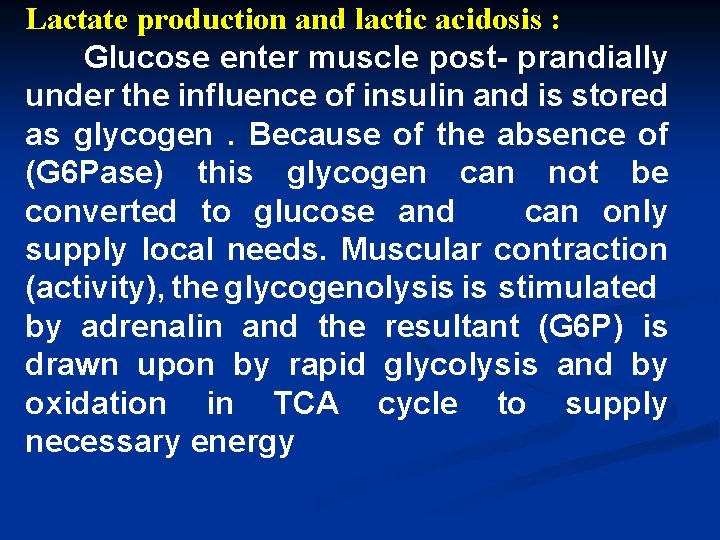 Lactate production and lactic acidosis : Glucose enter muscle post- prandially under the influence