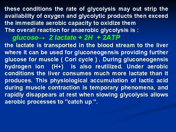 these conditions the rate of glycolysis may out strip the availability of oxygen and