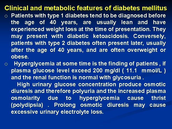 Clinical and metabolic features of diabetes mellitus o Patients with type 1 diabetes tend