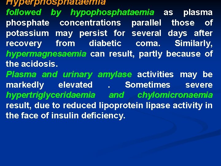 Hyperphosphataemia followed by hypophosphataemia as plasma phosphate concentrations parallel those of potassium may persist