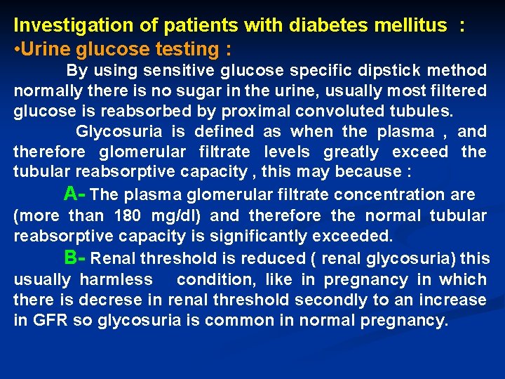 Investigation of patients with diabetes mellitus : • Urine glucose testing : By using