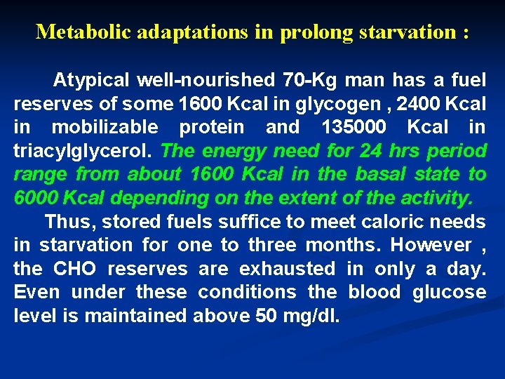 Metabolic adaptations in prolong starvation : Atypical well-nourished 70 -Kg man has a fuel